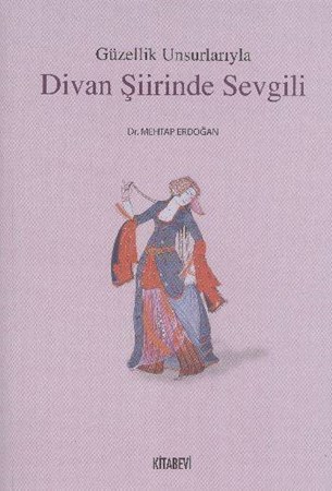 Güzellik Unsurlarıyla Divan Şiirinde Sevgili