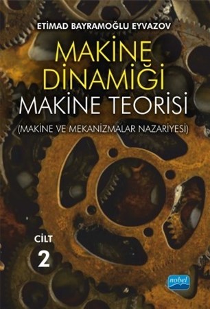 Makine Dinamiği - Makine Teorisi (Makine Ve Mekanizmalar Nazariyesi) / Cilt 2