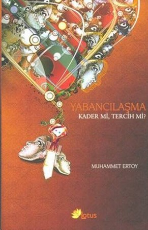 Yabancılaşma Kader Mi Tercih Mi