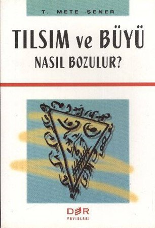 Tılsım Ve Büyü Nasıl Bozulur
