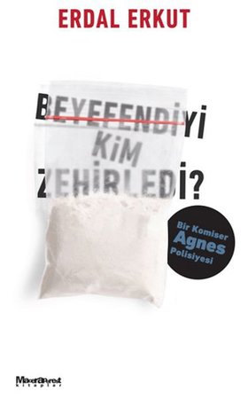 Beyefendiyi Kim Zehirledi?