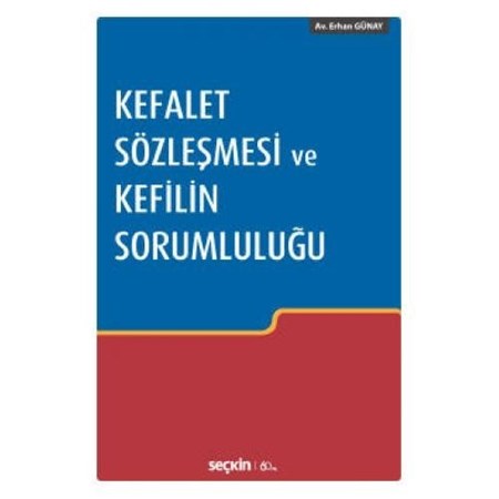 Kefalet Sözleşmesi Ve Kefilin Sorumluluğu