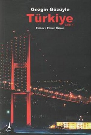 Gezgin Gözüyle Türkiye Cilt 1