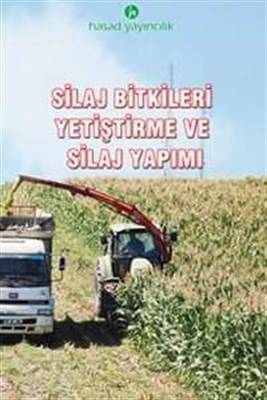 Silaj Bitkileri Yetiştirme Ve Silaj Yapımı