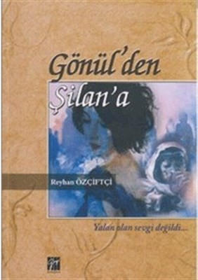 Gönül'den Şilan'a