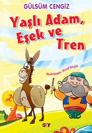 Tırtıl Kitaplar 9 - Yaşlı Adam Eşek ve Tren