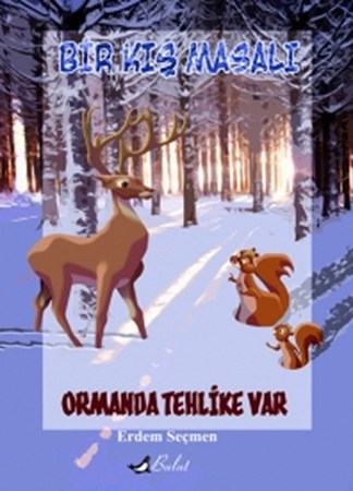 Bir Kış Masalı Ormanda Tehlike Var