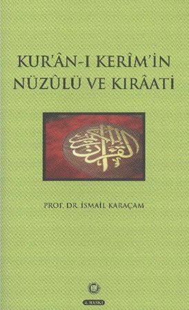 Kur'an I Kerim'in Nüzulü Ve Kıraatı