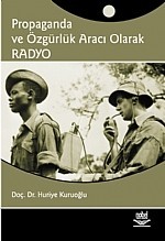 Propaganda Ve Özgürlük Aracı Olarak Radyo