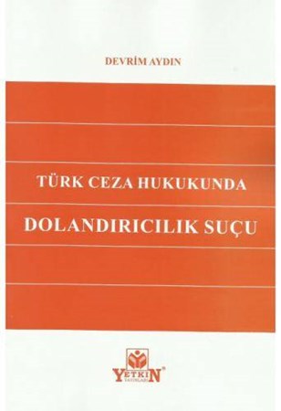 Türk Ceza Hukukunda Dolandırıcılık Suçu