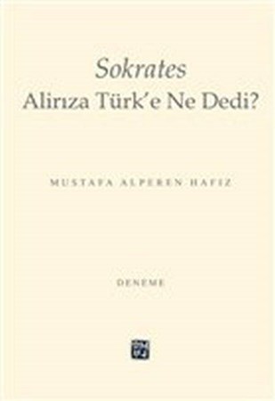Sokrates Alirıza Türk'e Ne Dedi