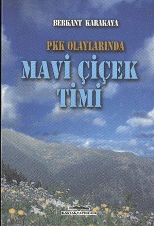 Pkk Olaylarında Mavi Çiçek Timi