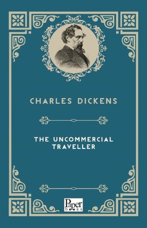 The Uncommercial Traveller (İngilizce Kitap)