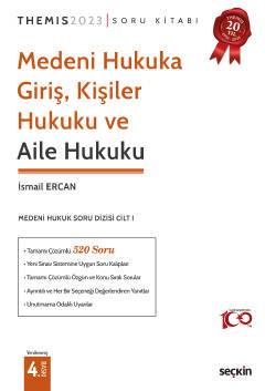 THEMIS – Medeni Hukuka Giriş, Kişiler Hukuku ve Aile Hukuku Soru Kitabı Medeni Hukuk Soru Dizisi Cilt I