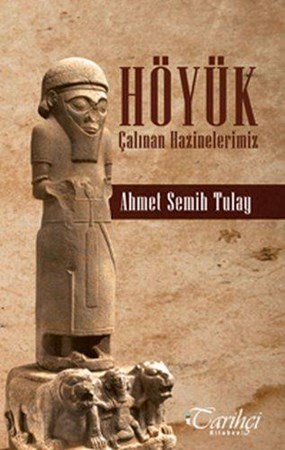 Höyük Çalınan Hazinelerimiz