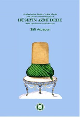 Hüseyin Azmi Dede Hal Tercümesi Ve Risaleleri