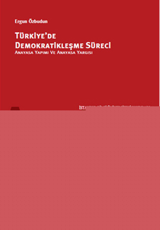 Türkiye'de Demokratikleşme Süreci  Anayasa Yapımı ve Anayasa Yargısı