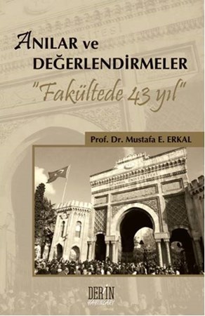 Anılar Ve Değerlendirmeler Fakültede 43 Yıl