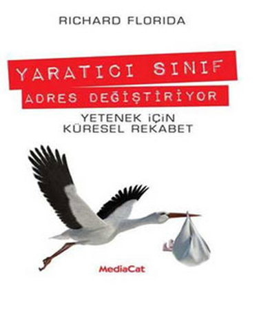 Yaratıcı Sınıf adres Değiştiriyor  Yetenek İçin Küresel Rekabet