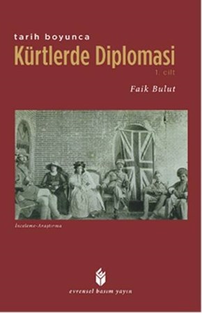 Tarih Boyunca Kürtlerde Diplomasi 1. Cilt