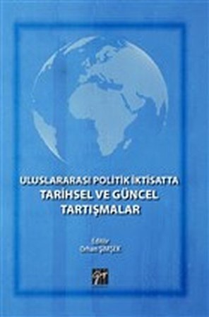 Uluslararası Politik İktisatta Tarihsel Ve Güncel Tartışmalar
