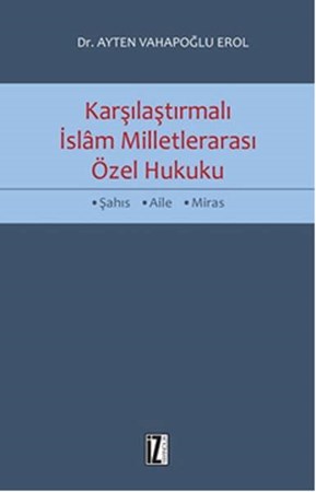 Karşılaştırmalı İslam Milletlerarası Özel Hukuku Şahıs Aile Miras