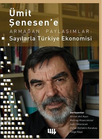 Ümit Şenesen'e Armağan Paylaşımlar Sayılarla Türkiye Ekonomisi