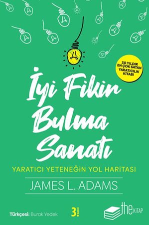 İyi Fikir Bulma Sanatı - Yaratıcı Yeteneğin Yol Haritası