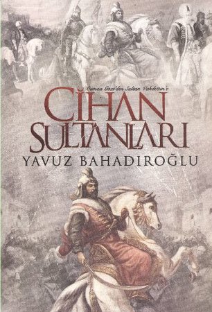 Cihan Sultanları  Osman Gazi'den Sultan Vahdettin'e