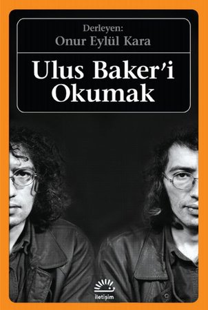 Ulus Baker'i Okumak