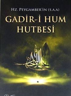 Hz. Peygamber'in S.a.a. Gadir I Hum Hutbesi