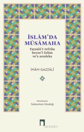 İslam'da Müsamaha  Faysalü't-Tefrika Beyne'l-İslam Ve'z-Zendeka