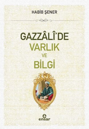 Gazzali'de Varlık ve Bilgi