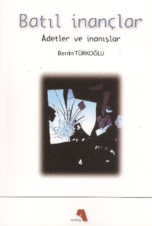 Batıl İnançlar Adetler Ve İnanışlar