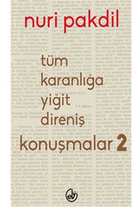 Tüm Karanlığa Yiğit Direniş: Konuşmalar 2