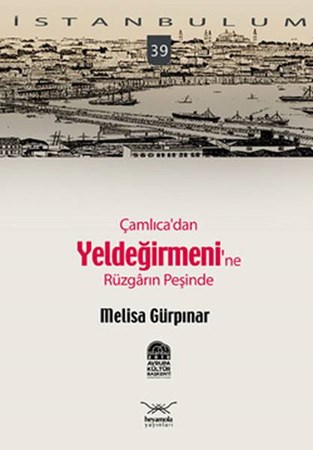 Çamlıca'dan Yel Değirmeni'ne Rüzgarın Peşinde 39