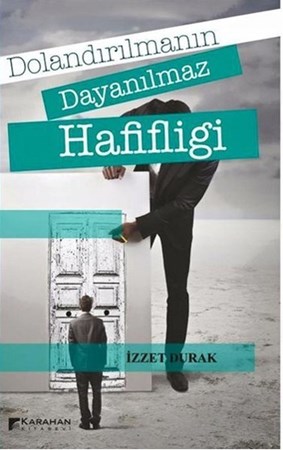 Dolandırılmanın Dayanılmaz Ağırlığı