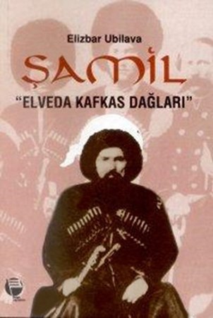 Şamil 'elveda Kafkas Dağları'
