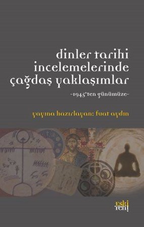 Dinler Tarihi İncelemelerinde Çağdaş Yaklaşımlar