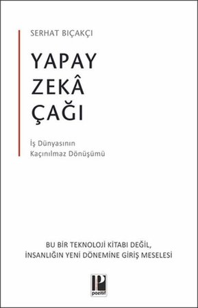 Yapay Zeka Çağı - İş Dünyasının Kaçınılmaz Dönüşümü