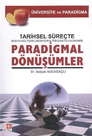 Tarihsel Süreçte Paradigmal Dönüşümler  Sosyo Kültürel / Sosoyo Politik / Sosoyo Ekonomik