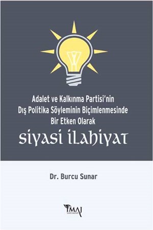 Adalet Ve Kalkınma Partisi'nin Dış Politika Söyleminin Biçimlenmesinde Bir Etken Olarak Siyasi İlahi