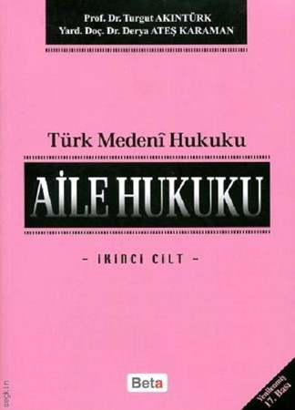 Aile Hukuku  / Türk Medeni Hukuku(Yeni Medeni Kanuna Uyarlanmış İkinci Cilt)