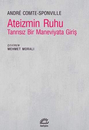 Ateizmin Ruhu - Tanrısız Bir Maneviyata Giriş