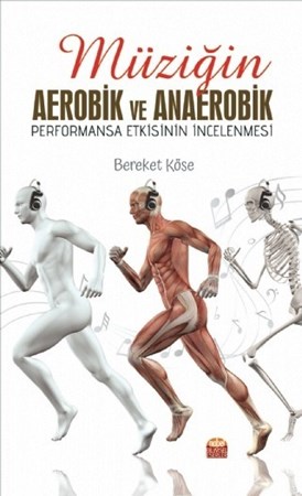 Müziğin Aerobik Ve Anaerobik Performansa Etkisinin İncelenmesi