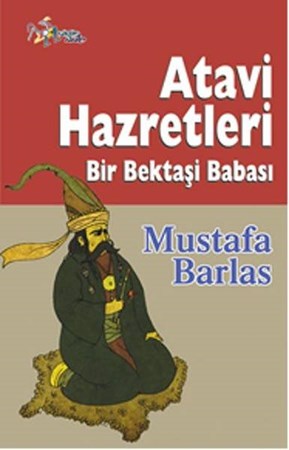 Atavi Hazretleri Bir Bektaşi Babası