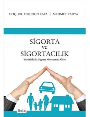 Sigorta ve Sigortacılık Yürürlükteki Sigorta Mevzuatına Göre