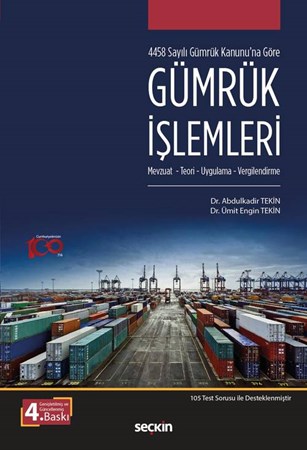 Gümrük İşlemleri- Mevzuat, Teori, Uygulama, Vergilendirme