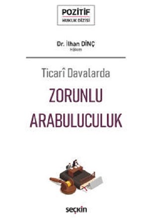 Ticarî Davalarda Zorunlu Arabuluculuk Pozitif Hukuk Dizisi