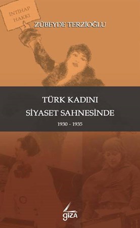 Türk Kadını Siyaset Sahnesinde 1930 1935